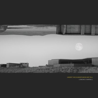 Виниловая пластинка Lomond Campbell - Under This Hunger Moon We Fell