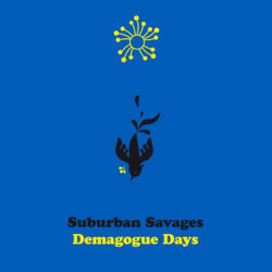 Виниловая пластинка Suburban Savages - Demagogue Days (Ltd Coloured Vinyl)