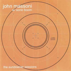 Виниловая пластинка John Massoni &amp; Sonic Boom - The Sundowner Sessions