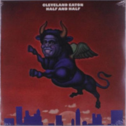 Виниловая пластинка Cleveland Eaton - Half And Half