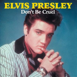 Виниловая пластинка Elvis Presley - Don'T Be Cruel