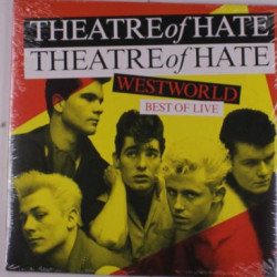 Виниловая пластинка Theatre of Hate - Westworld - Best of Live