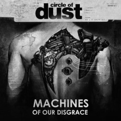 Виниловая пластинка Circle Of Dust - Machines Of Our Disgrace (2Lp)