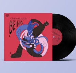 Виниловая пластинка Human Being Human &amp; Chris Chee - Being