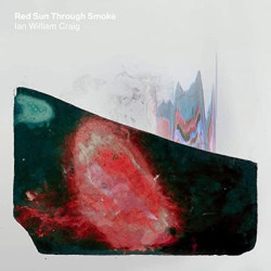 Виниловая пластинка Ian William Craig - Red Sun Through Smoke