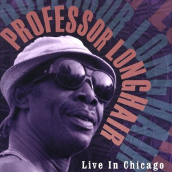 Виниловая пластинка Professor Longhair - Live In Chicago