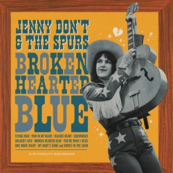 Виниловая пластинка Jenny Don't And The Spurs - Broken Hearted Blue