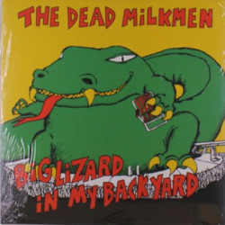 Виниловая пластинка The Dead Milkmen - Big Lizard In My Backyard (40th Anniversary Edition)