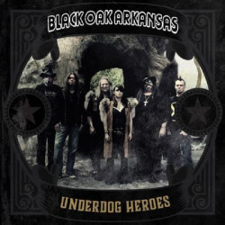 Виниловая пластинка Black Oak Arkansas - Underdog Heroes