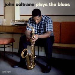 Виниловая пластинка John Coltrane - Plays The Blues (Франция, переиздание, 20th Century Masterworks)
