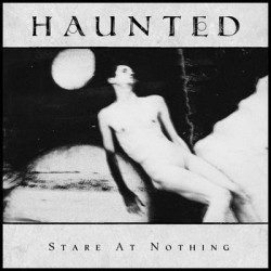 Виниловая пластинка Haunted - Stare At Nothing