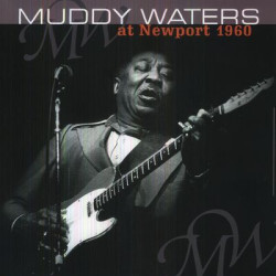Виниловая пластинка Muddy Waters - Newport Jazz Festival 3rd July 1960 (1LP)