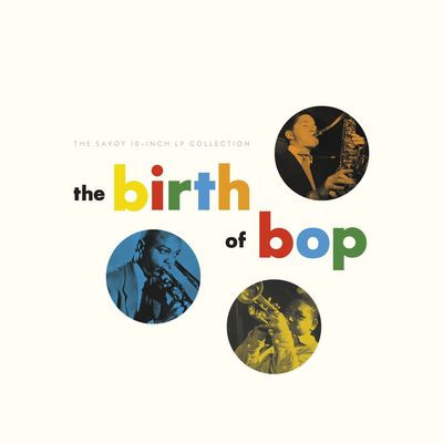Виниловая пластинка Various Artists - The Birth Of Bop: The Savoy 10-Inch LP Collection