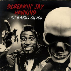 Виниловая пластинка Screamin' Jay Hawkins - I Put A Spell On You