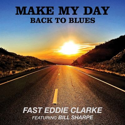 Виниловая пластинка Fast Eddie Clarke Feat. Bill Sharpe - Make My Day - Back To Blues