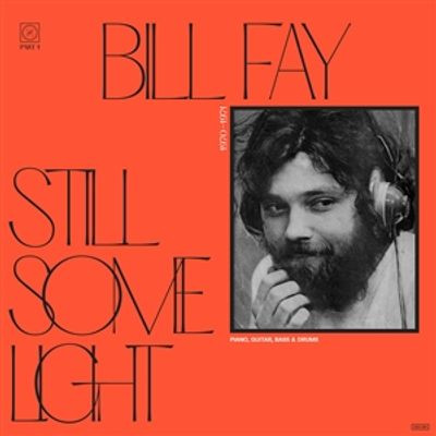 Виниловая пластинка Bill Fay - Still Some Light: Part 1