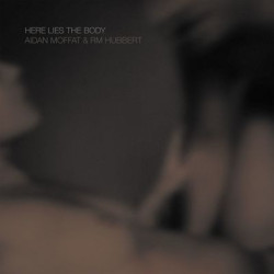 Виниловая пластинка Aidan Moffat And Rm Hubbert - Here Lies The Body
