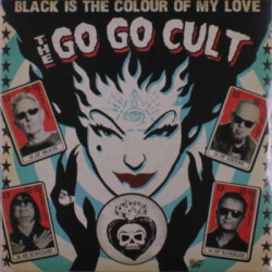 Виниловая пластинка The Go Go Cult - Black Is The Colour Of My Love