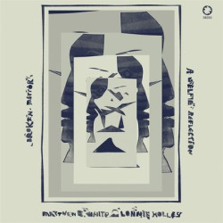 Виниловая пластинка Matthew E. White &amp; Lonnie Holley - Broken Mirror: A Selfie Reflection