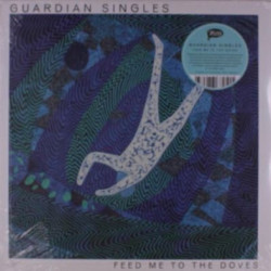 Виниловая пластинка Guardian Singles - Feed Me To The Doves (Coloured Vinyl)