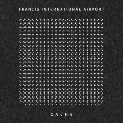 Виниловая пластинка Francis International Airport - Cache