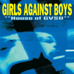 Виниловая пластинка Girls Against Boys - House Of Gvsb (Remastered)