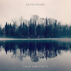 Виниловая пластинка Kevin Hearn - Calm And Cents