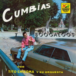 Виниловая пластинка Tito Chicoma Y Su Orquesta - Cumbias Y Boogaloos