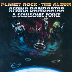 Виниловая пластинка Afrika Bambaataa &amp; Soulsonic Force - Planet Rock - The Album